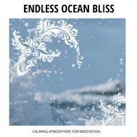 Endless Ocean Bliss - Calming Atmosphere for Meditation