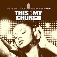 This Is My Church, Vol. 6 (The House Edition)