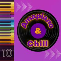 Amapiano & Chill 10