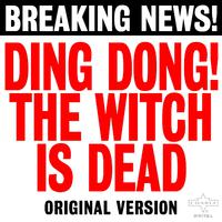 Ding Dong! The Witch Is Dead