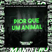 Pior Que um Animal