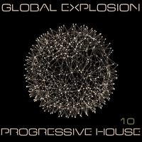 Global Explosion : Progressive House 10