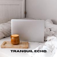 Tranquil Echo