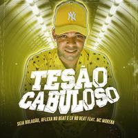 Tesão Cabuloso (feat. Mc Morena) (Brega Funk)