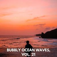 Bubbly Ocean Waves, Vol. 21