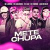 Mc Carlinhos - Mete Chupa (feat. Mc Larissa & Éo Fabinho)