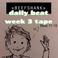 Daily Beat Tape Week 3