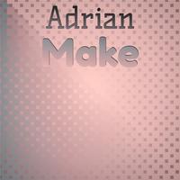 Adrian Make