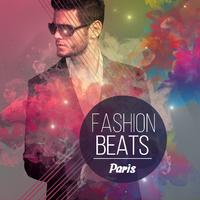 Fashion Beats - Paris, Vol. 1 (Fresh New House & Dance Grooves from Paris Catewalks)