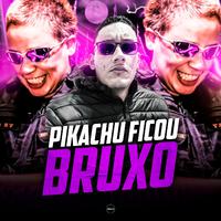 Pikachu Ficou Bruxo (feat. Mc Pikachu)