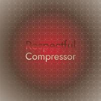 Respectful Compressor