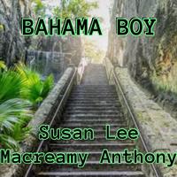 Bahama Boy (feat. Macreamy Anthony, Vocals and Production)