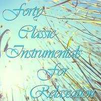 Forty Classic Instrumentals for Relaxation