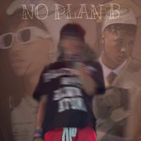 NO PLAN B