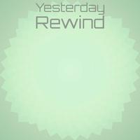 Yesterday Rewind