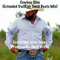 Cowboy Slide (Extended TrailRide Smidi Beats Mix) (feat. Jeter Jones)