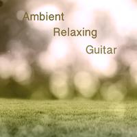 Ambient Relaxing Guitar