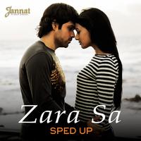 Zara Sa (Sped Up)