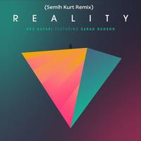 Reality (Semih Kurt Remix)