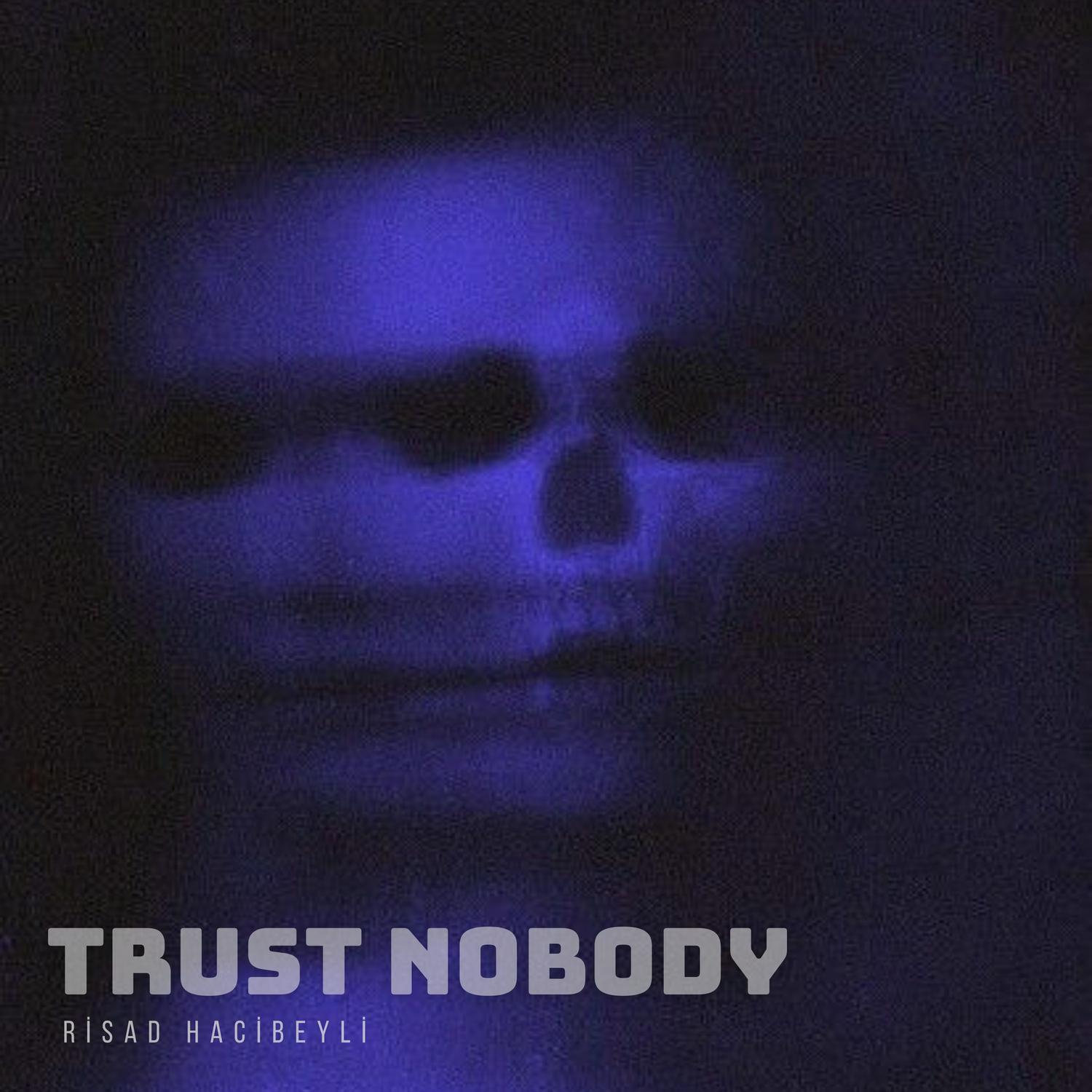 TRUST NOBODY