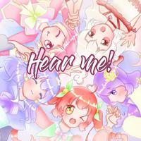 Hear me！