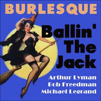 Ballin' The Jack (Burlesque Classics)