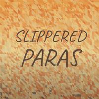 Slippered Paras