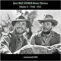 Best MAX STEINER Movie Themes, Vol. 4 (1948 - 1952)