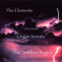 The Elements / Organ Sonata / The Driftless Region