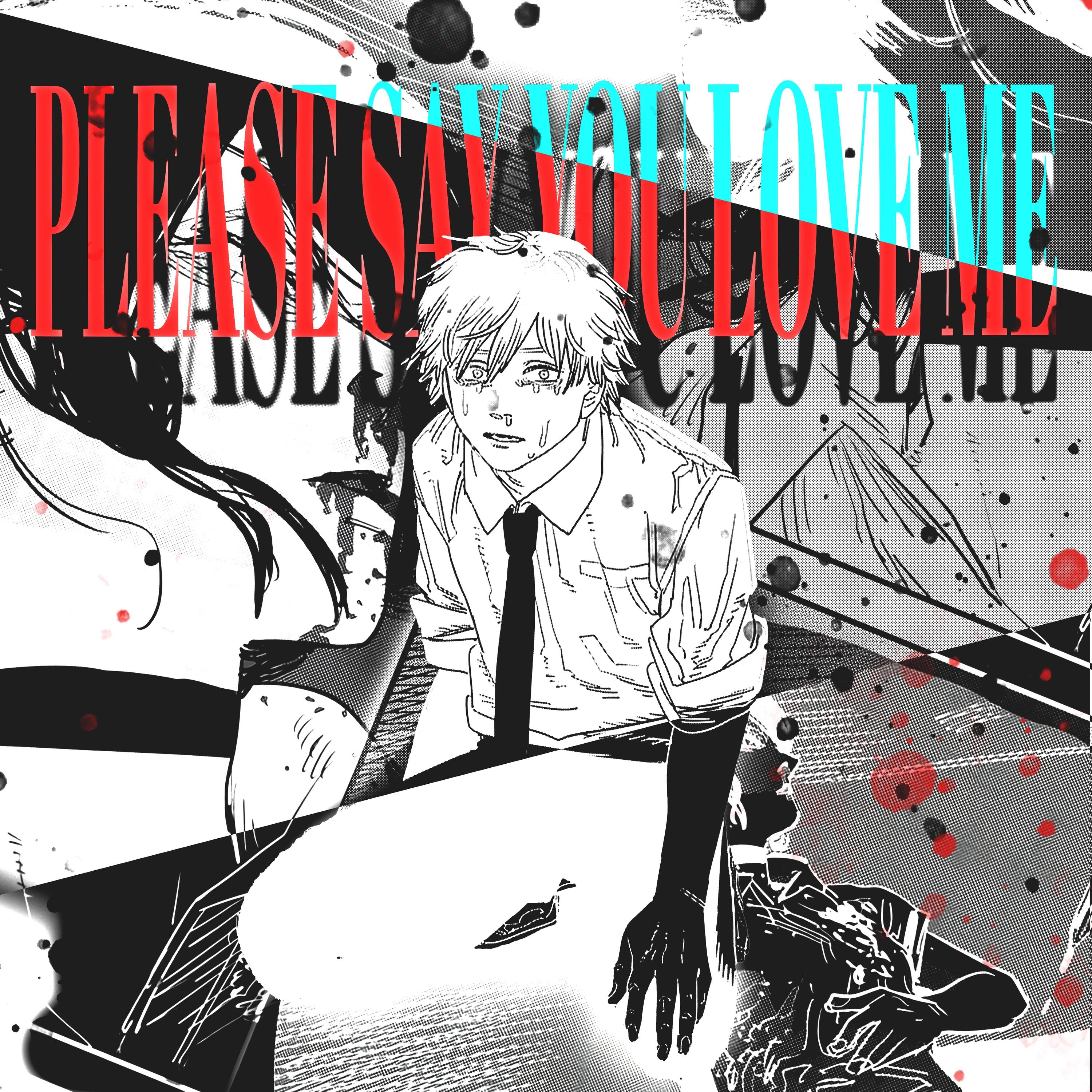 please say you love me