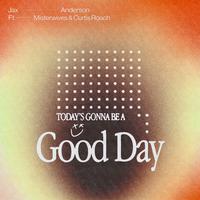 Good Day (feat. MisterWives and Curtis Roach)