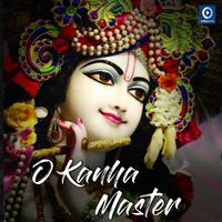 O Kanha Master