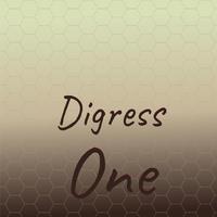 Digress One