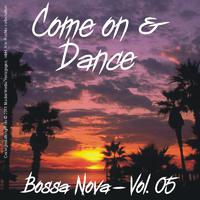 Come on and Dance - Bossa Nova Vol. 05