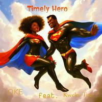 Timely Hero (feat. Kweku Tee)