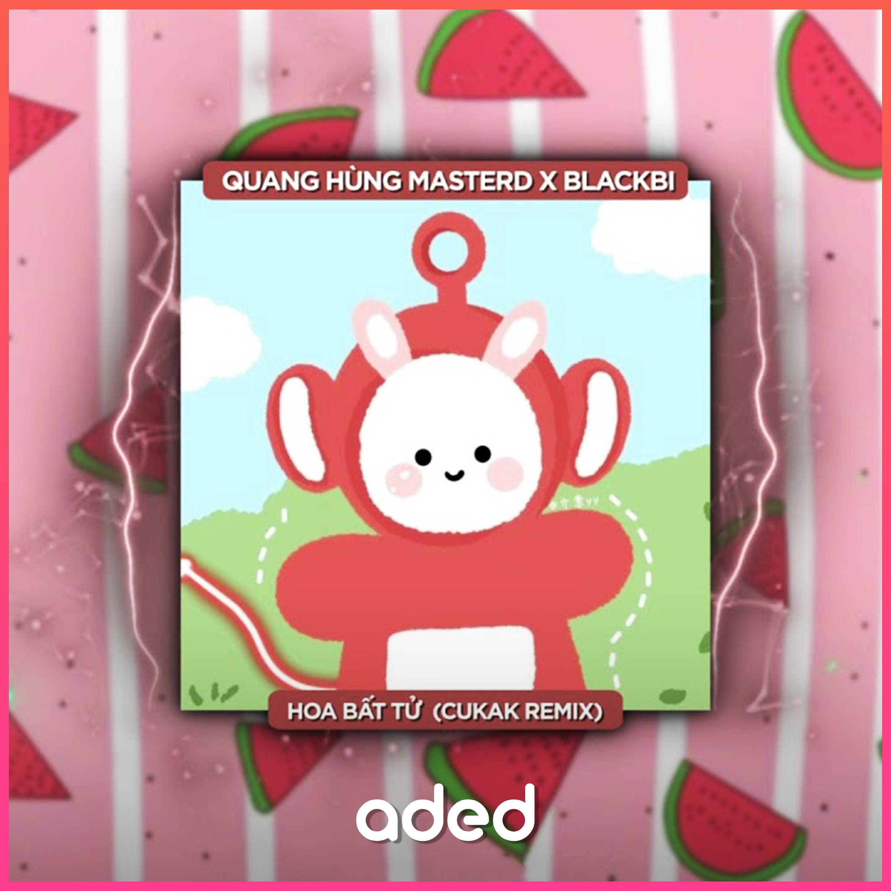 Hoa Bất Tử (Cukak Remix)