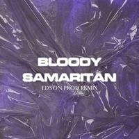 Bloody Samaritan (Edson Prod Remix)