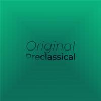 Original Preclassical