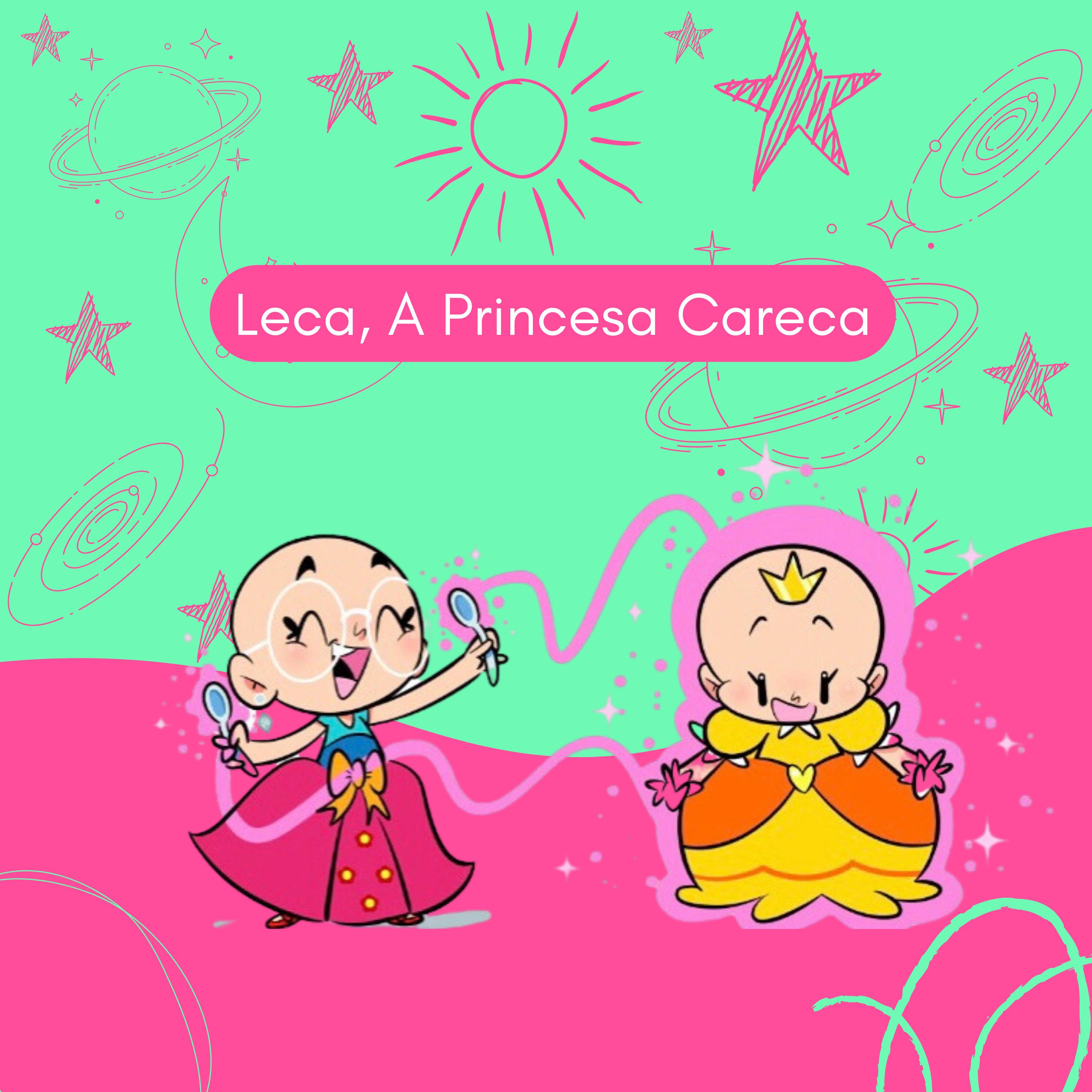 Leca, a Princesa Careca