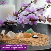 Meditation and Healing Frequencies for Peace of Mind, Vol. 11