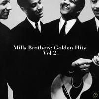 Mills Brothers: Golden Hits, Vol. 2: Be My Life's Companion