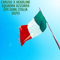 Squadra Azzurra (EM Song Italia 2024) (feat. HeadLine)