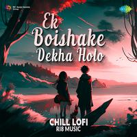 Ek Boishake Dekha Holo - Chill Lofi