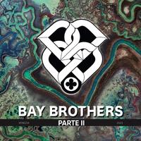 Bay Brothers, Pt. 2