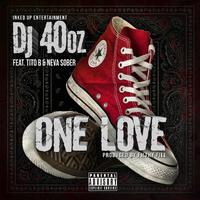 One Love (feat. Tito B & Neva Sober)