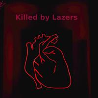 Killed by Lazers