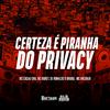 Mc Buret - CERTEZA É PIRANHA DO PRIVACY