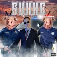 Swine (feat. Mean $treak, See-Money & Baby Gangsta)