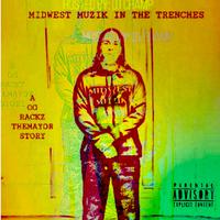 MIDWEST MUZIK IN THE TRENCHES