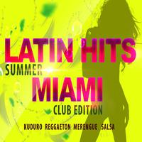 Latin Hits Miami: Summer Club Edition